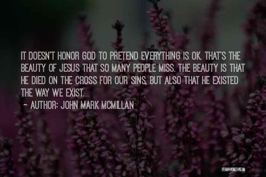 Everything Is Ok Quotes By John Mark McMillan