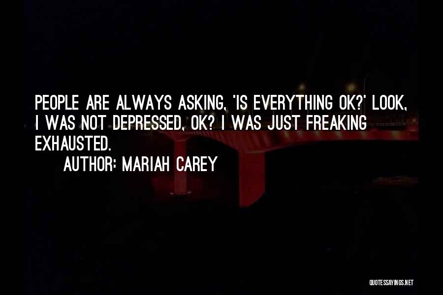 Everything Is Ok Quotes By Mariah Carey