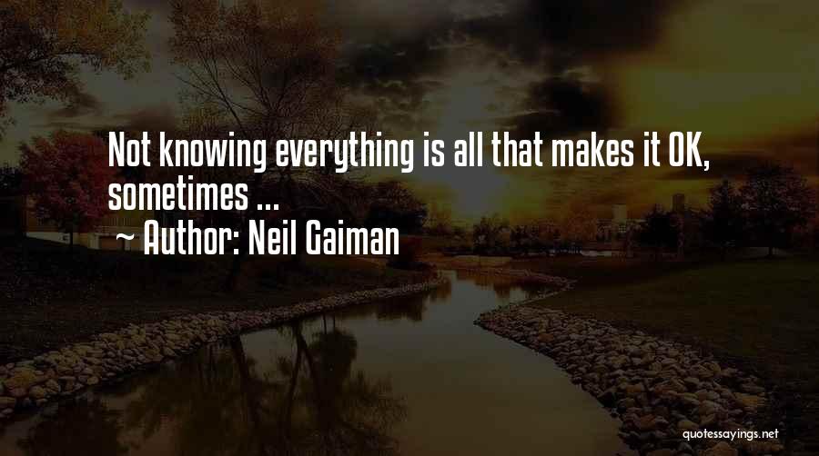 Everything Is Ok Quotes By Neil Gaiman