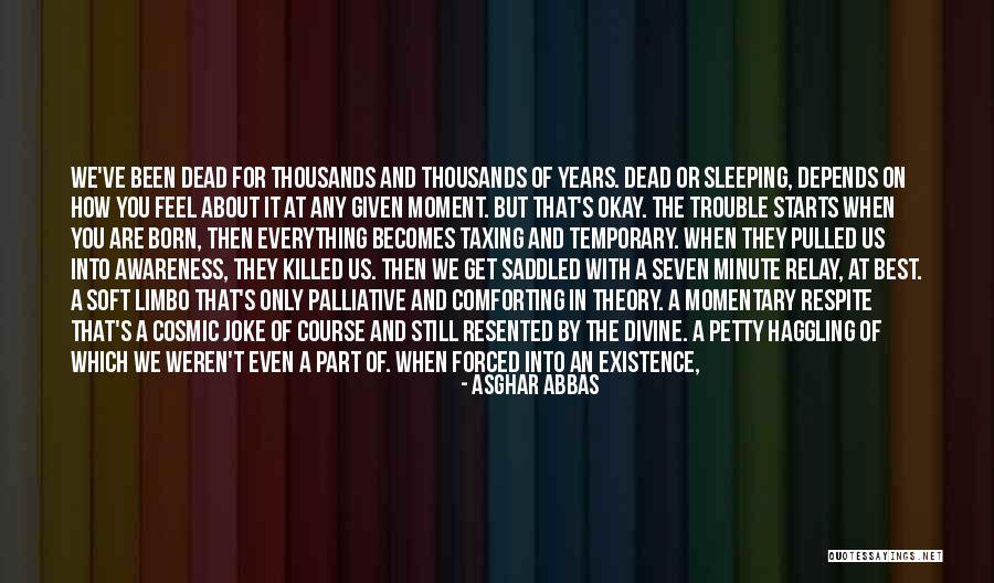 Everything Is Okay Quotes By Asghar Abbas Everything Is Okay Quotes By Asghar Abbas