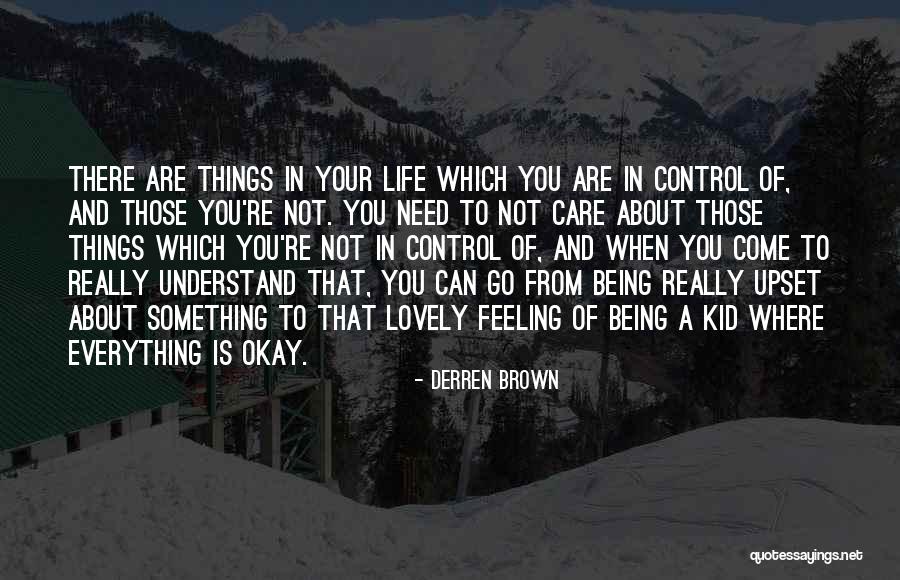 Everything Is Okay Quotes By Derren Brown Everything Is Okay Quotes By Derren Brown