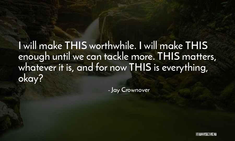 Everything Is Okay Quotes By Jay Crownover Everything Is Okay Quotes By Jay Crownover