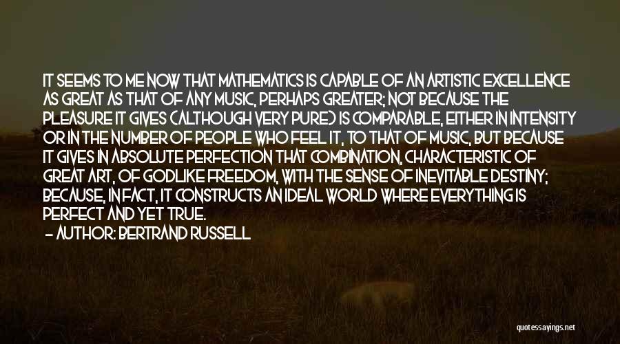 Everything Is Perfect Now Quotes By Bertrand Russell