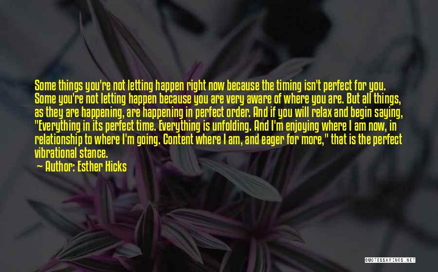 Everything Is Perfect Now Quotes By Esther Hicks