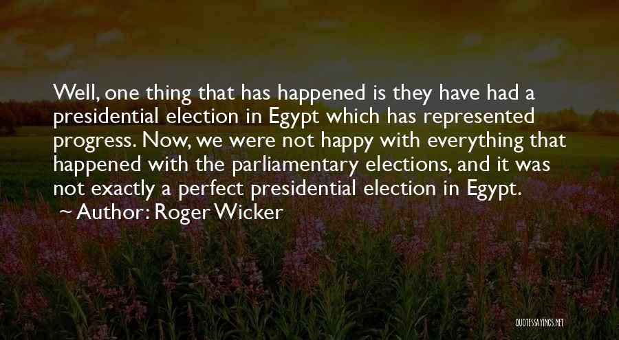 Everything Is Perfect Now Quotes By Roger Wicker