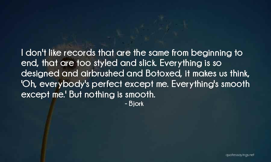 Everything Is Perfect Quotes By Bjork