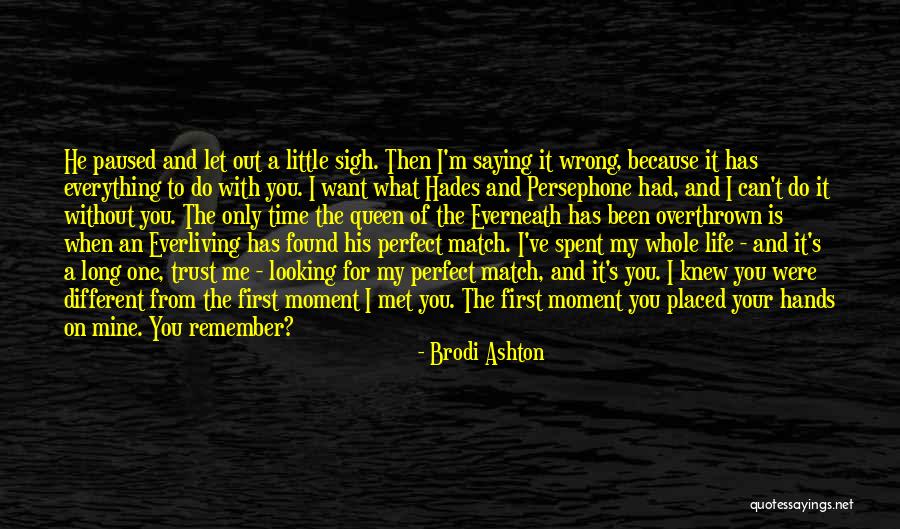 Everything Is Perfect Quotes By Brodi Ashton