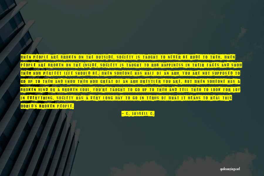 Everything Is Perfect Quotes By C. JoyBell C. Everything Is Perfect Quotes By C. JoyBell C.