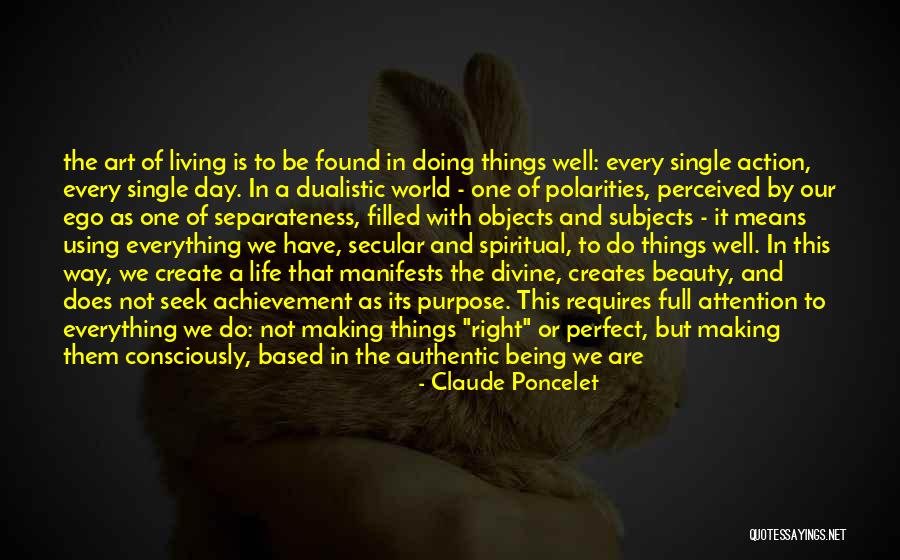 Everything Is Perfect Quotes By Claude Poncelet Everything Is Perfect Quotes By Claude Poncelet