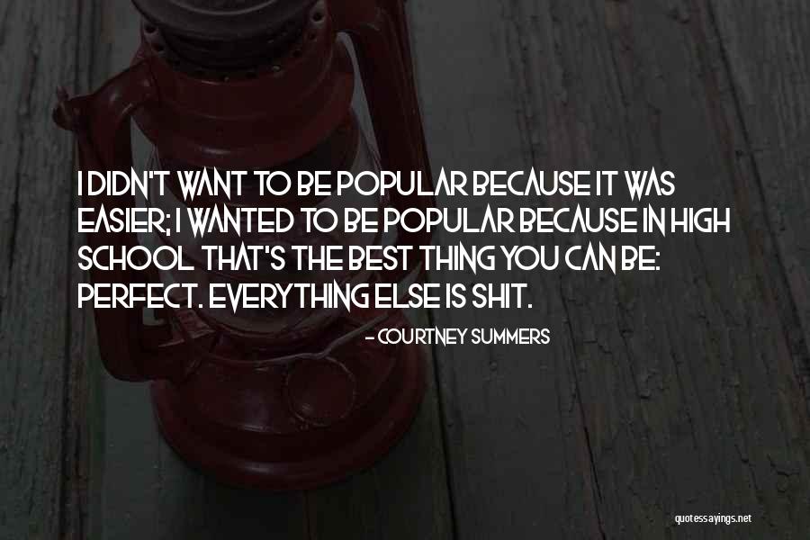 Everything Is Perfect Quotes By Courtney Summers Everything Is Perfect Quotes By Courtney Summers