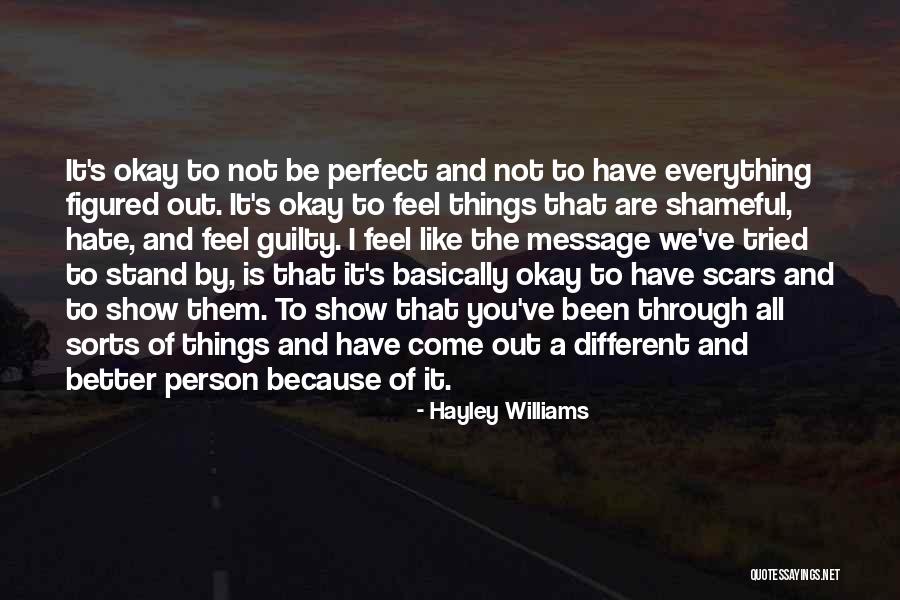 Everything Is Perfect Quotes By Hayley Williams