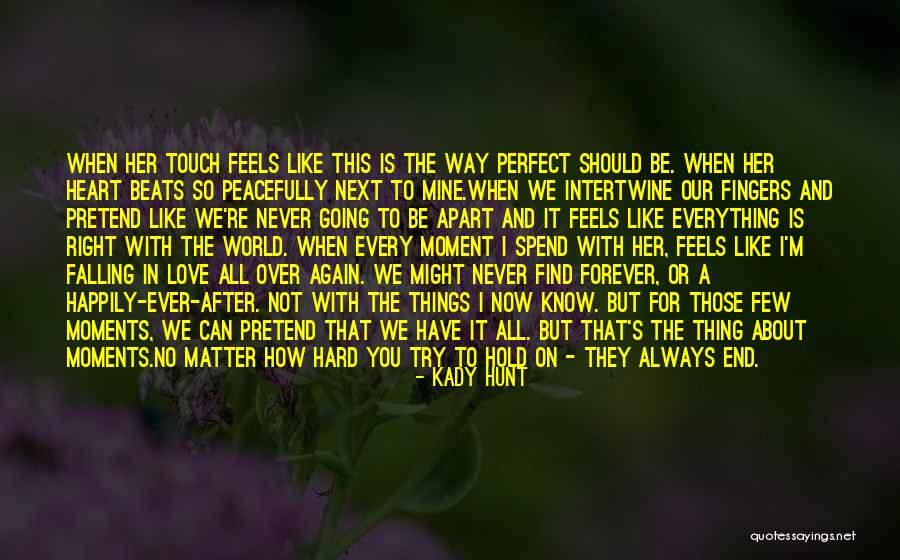 Everything Is Perfect Quotes By Kady Hunt Everything Is Perfect Quotes By Kady Hunt