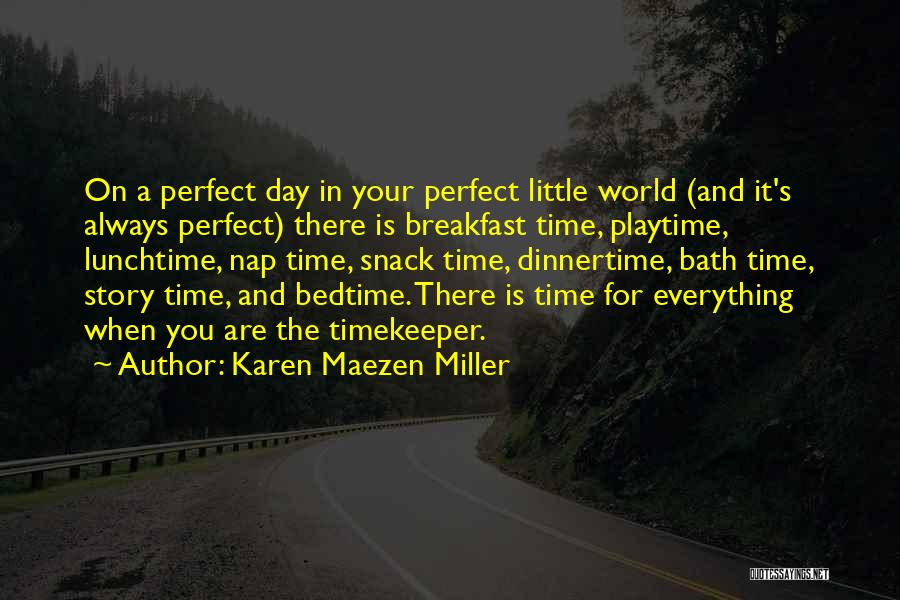 Everything Is Perfect Quotes By Karen Maezen Miller