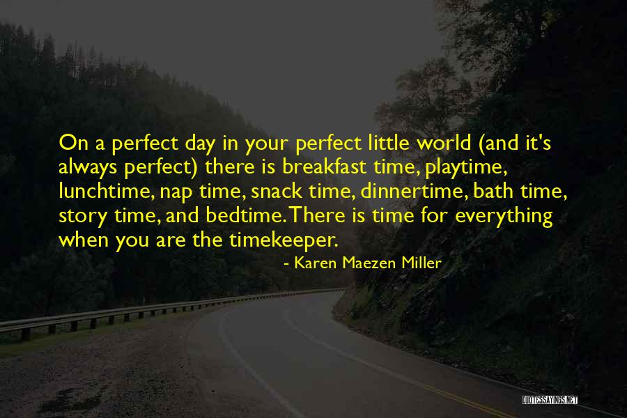 Everything Is Perfect Quotes By Karen Maezen Miller