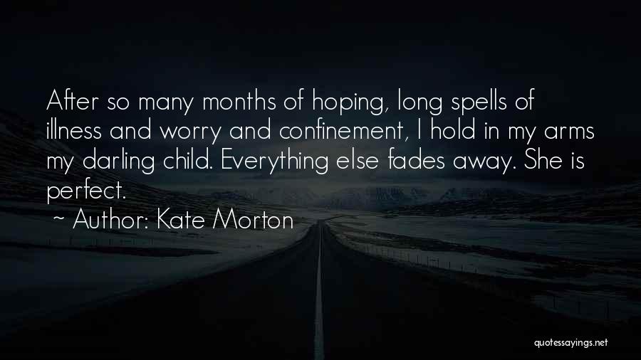 Everything Is Perfect Quotes By Kate Morton