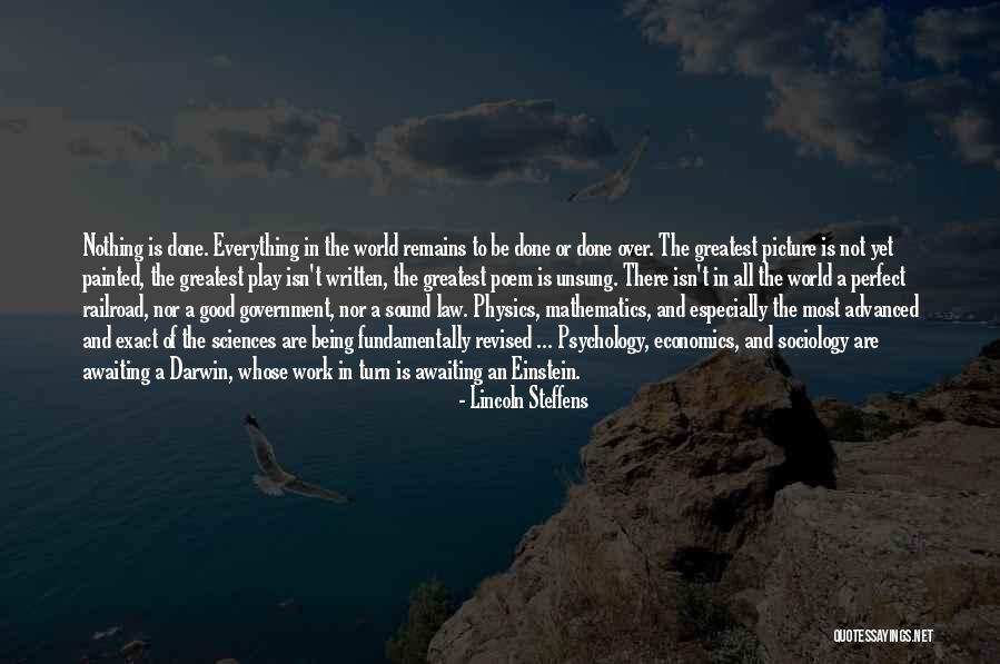 Everything Is Perfect Quotes By Lincoln Steffens Everything Is Perfect Quotes By Lincoln Steffens