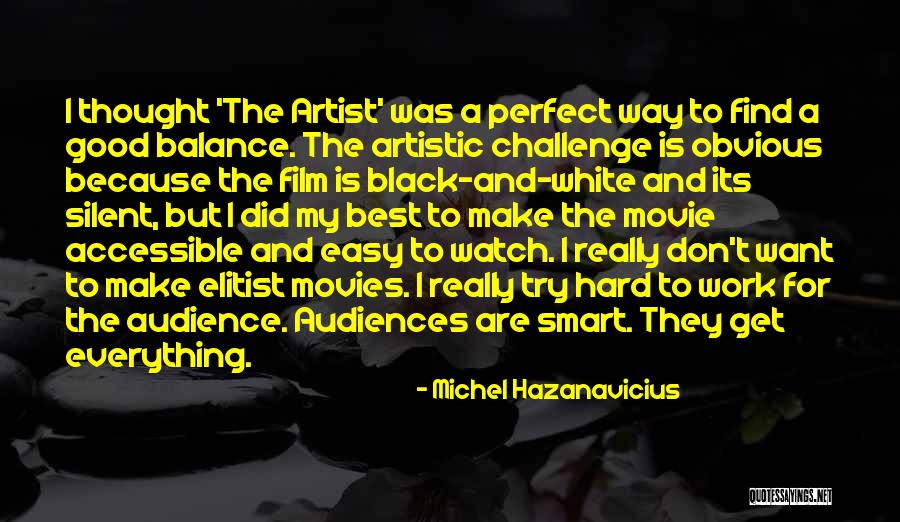 Everything Is Perfect Quotes By Michel Hazanavicius