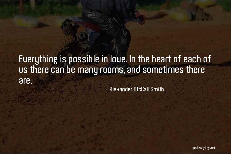 Everything Is Possible In Love Quotes By Alexander McCall Smith