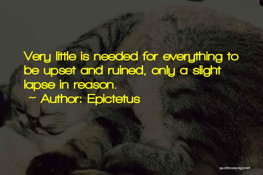 Everything Is Ruined Quotes By Epictetus