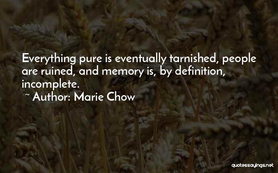 Everything Is Ruined Quotes By Marie Chow