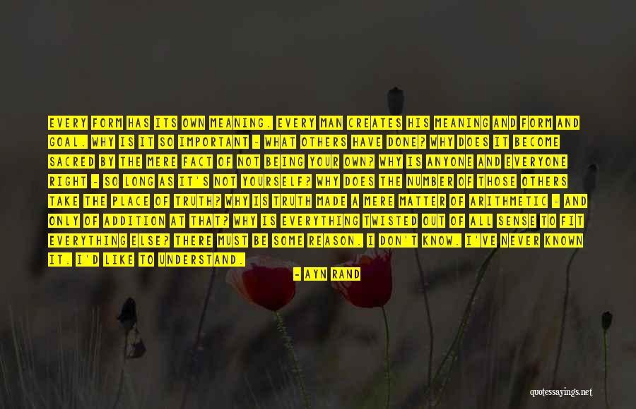 Everything Is Sacred Quotes By Ayn Rand Everything Is Sacred Quotes By Ayn Rand