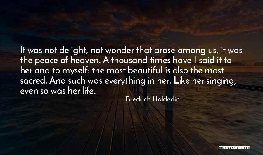 Everything Is Sacred Quotes By Friedrich Holderlin Everything Is Sacred Quotes By Friedrich Holderlin