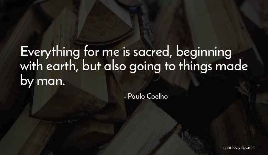 Everything Is Sacred Quotes By Paulo Coelho Everything Is Sacred Quotes By Paulo Coelho
