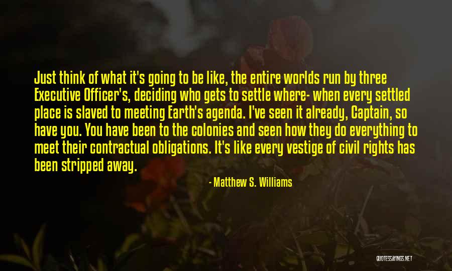 Everything Is Settled Quotes By Matthew S. Williams Everything Is Settled Quotes By Matthew S. Williams