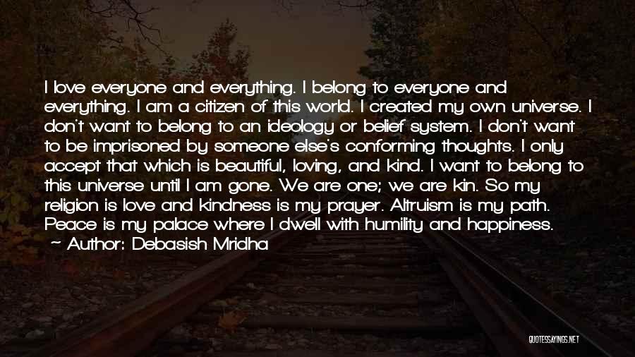 Everything Is So Beautiful Quotes By Debasish Mridha