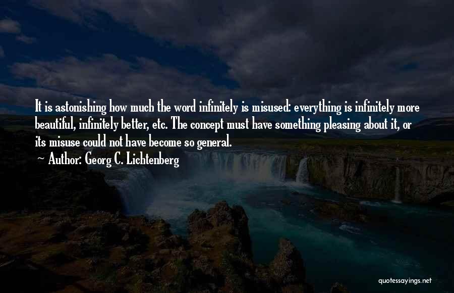Everything Is So Beautiful Quotes By Georg C. Lichtenberg