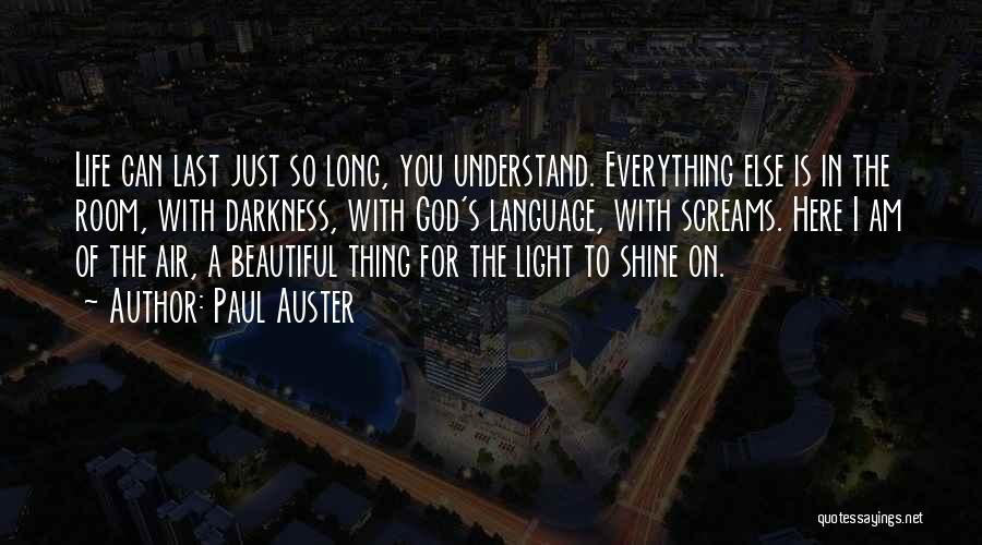 Everything Is So Beautiful Quotes By Paul Auster