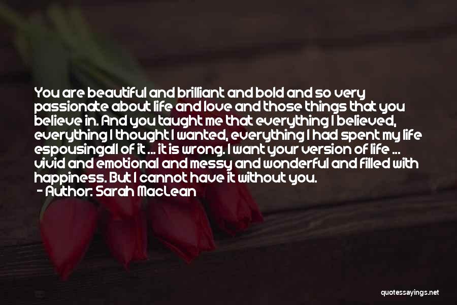 Everything Is So Beautiful Quotes By Sarah MacLean