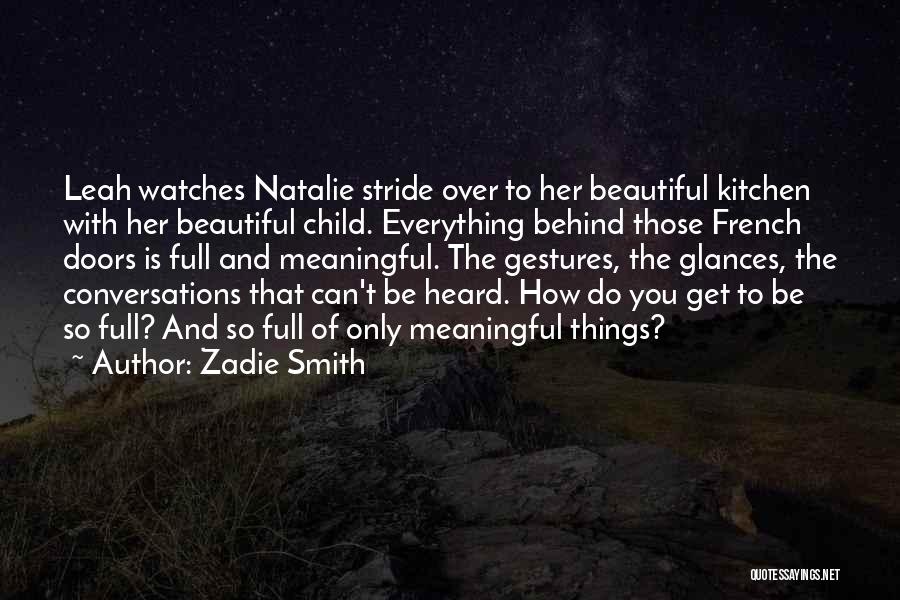 Everything Is So Beautiful Quotes By Zadie Smith