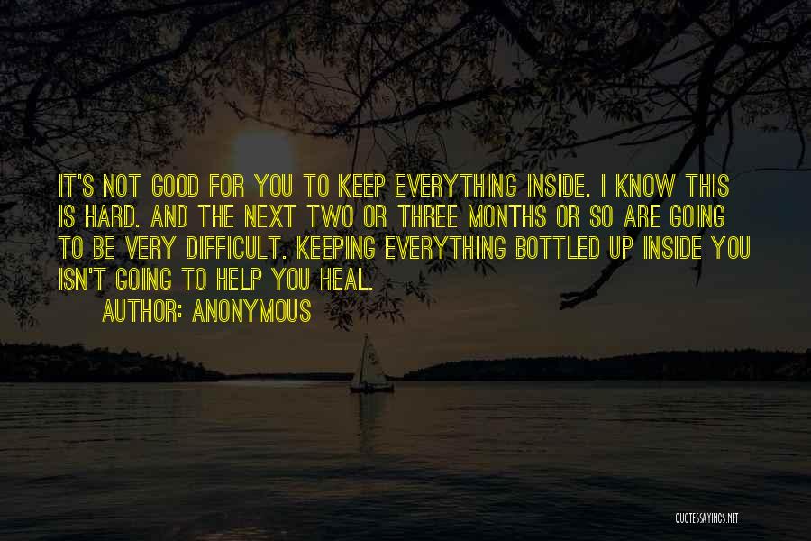 Everything Is So Hard Quotes By Anonymous