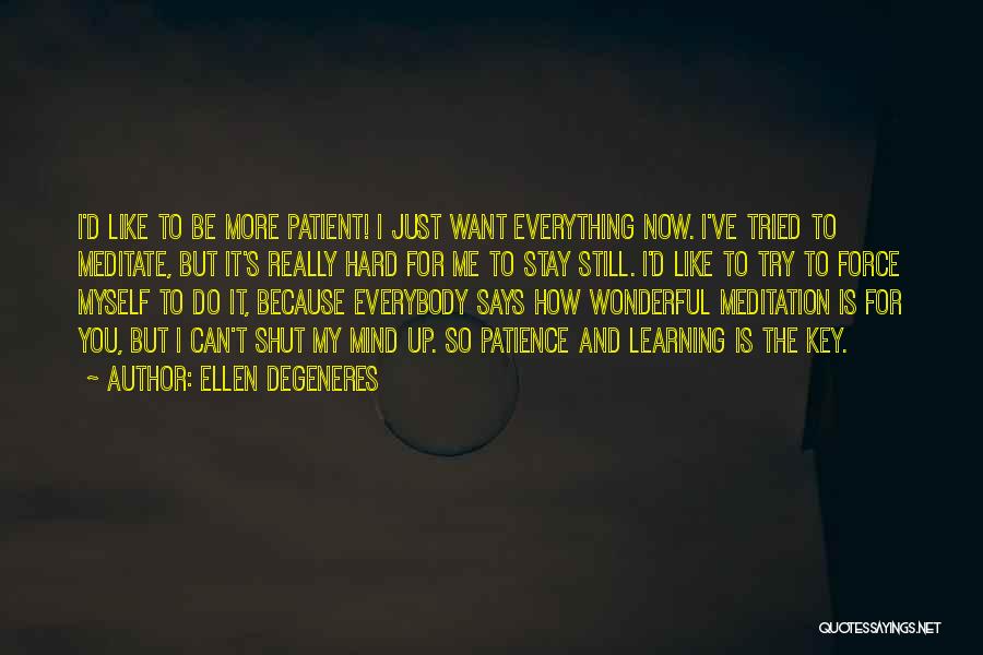 Everything Is So Hard Quotes By Ellen DeGeneres