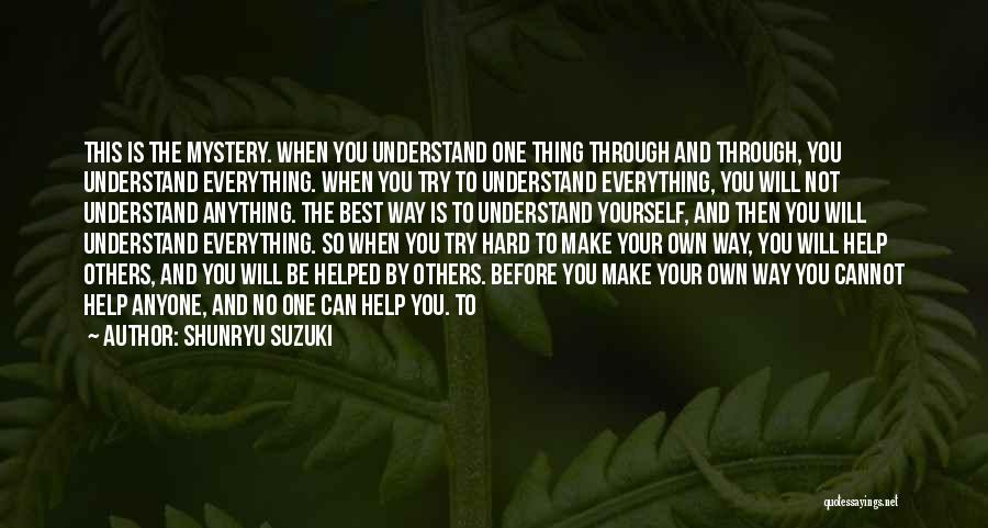 Everything Is So Hard Quotes By Shunryu Suzuki