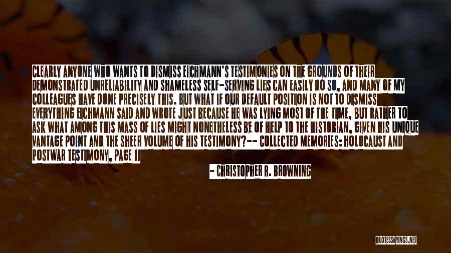 Everything Is Unique Quotes By Christopher R. Browning Everything Is Unique Quotes By Christopher R. Browning