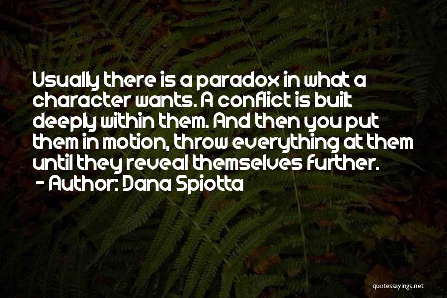 Everything Is Within You Quotes By Dana Spiotta