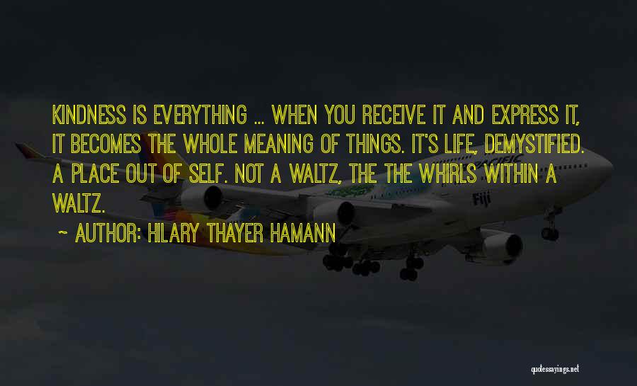 Everything Is Within You Quotes By Hilary Thayer Hamann