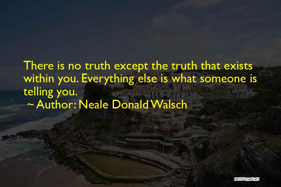 Everything Is Within You Quotes By Neale Donald Walsch