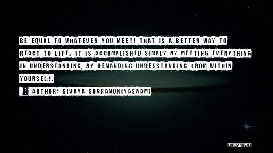 Everything Is Within You Quotes By Sivaya Subramuniyaswami