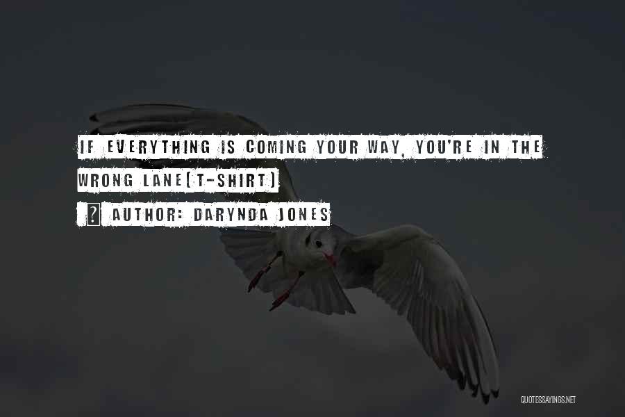 Everything Is Wrong Quotes By Darynda Jones