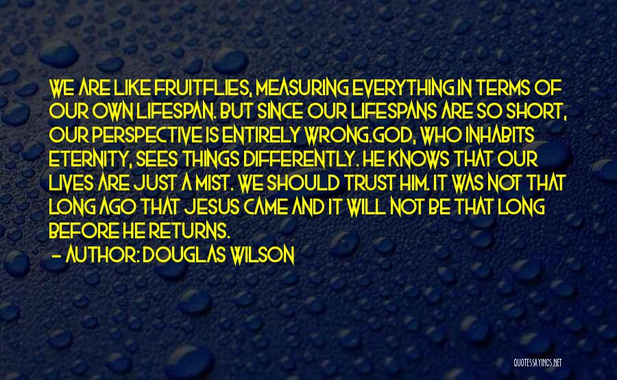 Everything Is Wrong Quotes By Douglas Wilson