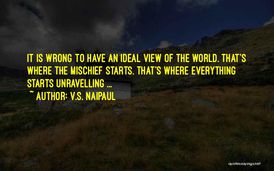 Everything Is Wrong Quotes By V.S. Naipaul