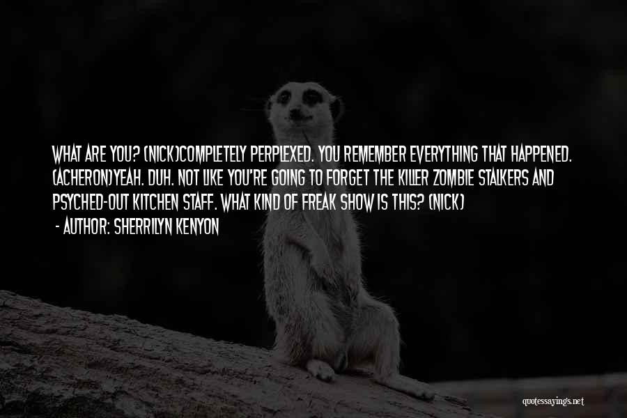 Everything Is You Quotes By Sherrilyn Kenyon Everything Is You Quotes By Sherrilyn Kenyon
