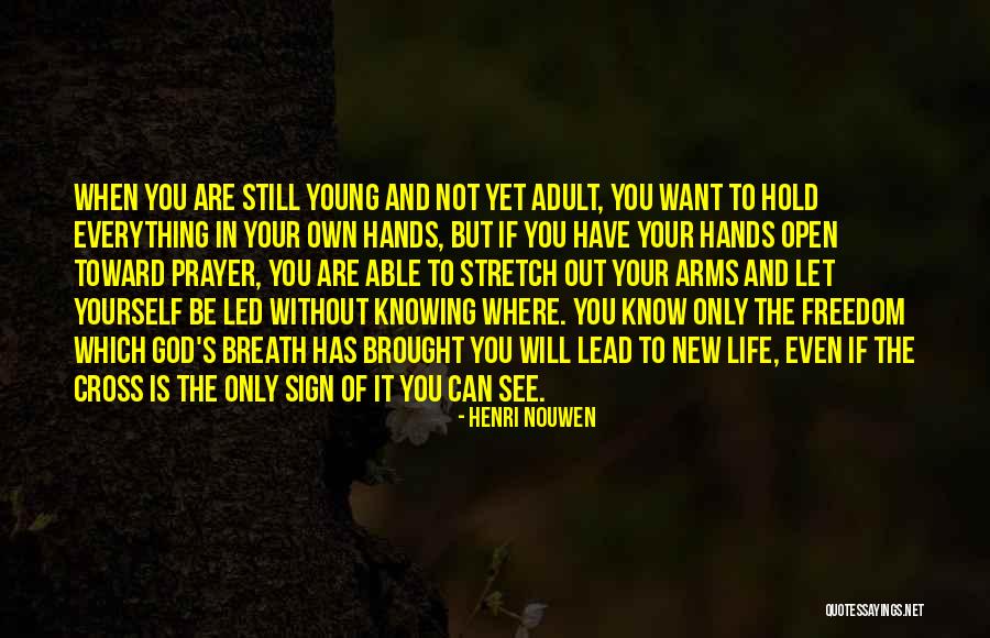 Everything Led Me To You Quotes By Henri Nouwen