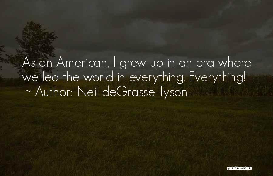 Everything Led Me To You Quotes By Neil DeGrasse Tyson