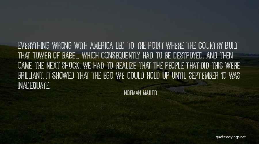 Everything Led Me To You Quotes By Norman Mailer Everything Led Me To You Quotes By Norman Mailer