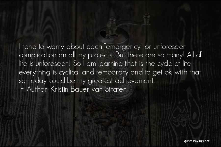 Everything Life Temporary Quotes By Kristin Bauer Van Straten