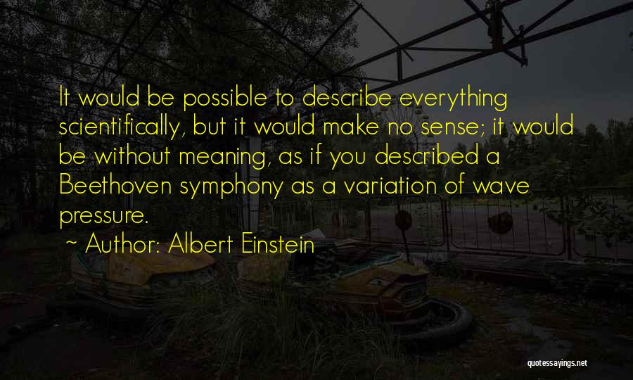 Everything Make Sense Quotes By Albert Einstein